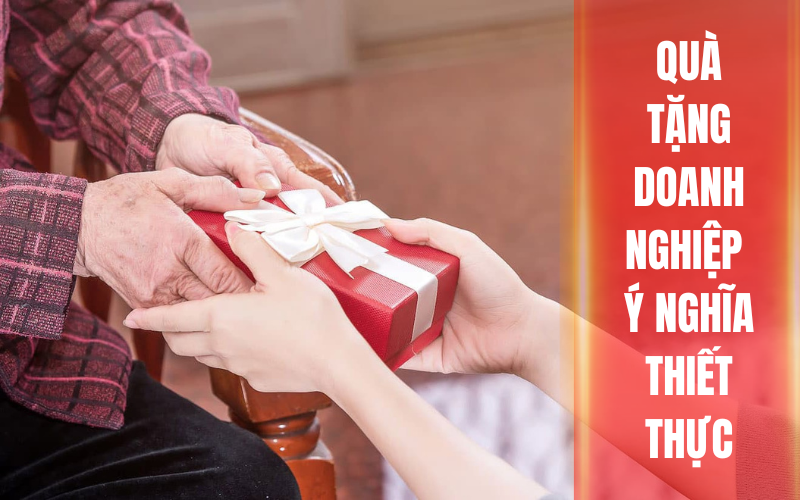 quà tặng doanh nghiệp ý nghĩa thiết thực