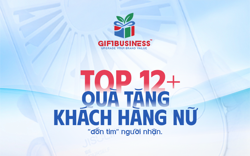 top 12 quà tặng khách hàng nữ đốn tim người nhận