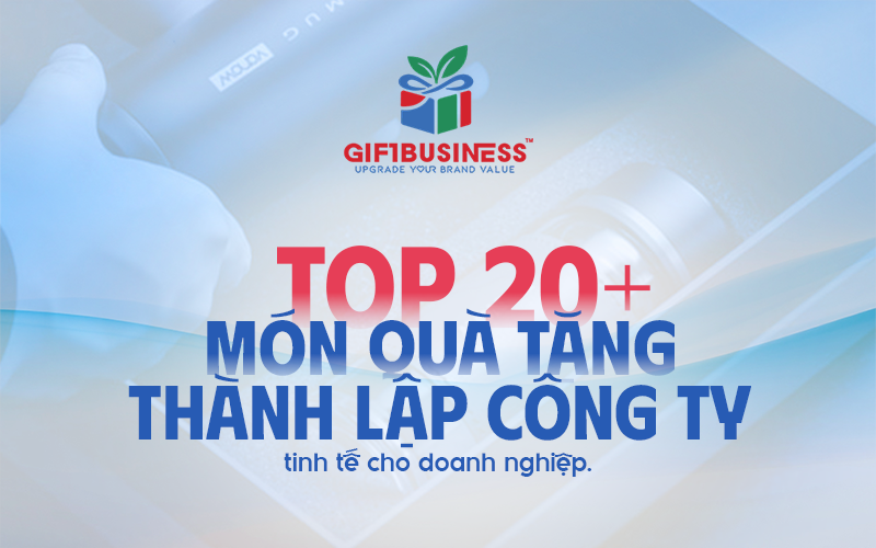 top 20 món quà tặng thành lập công ty