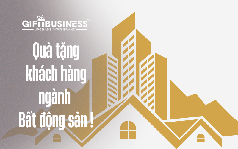 quà tặng khách hàng ngành bất động sản