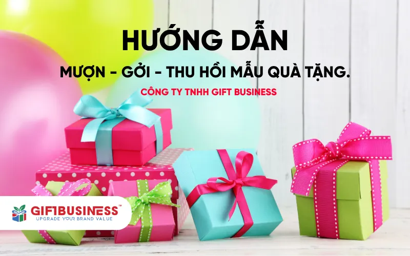 hướng dẫn mượn mẫu và thu hồi mẫu quà tặng