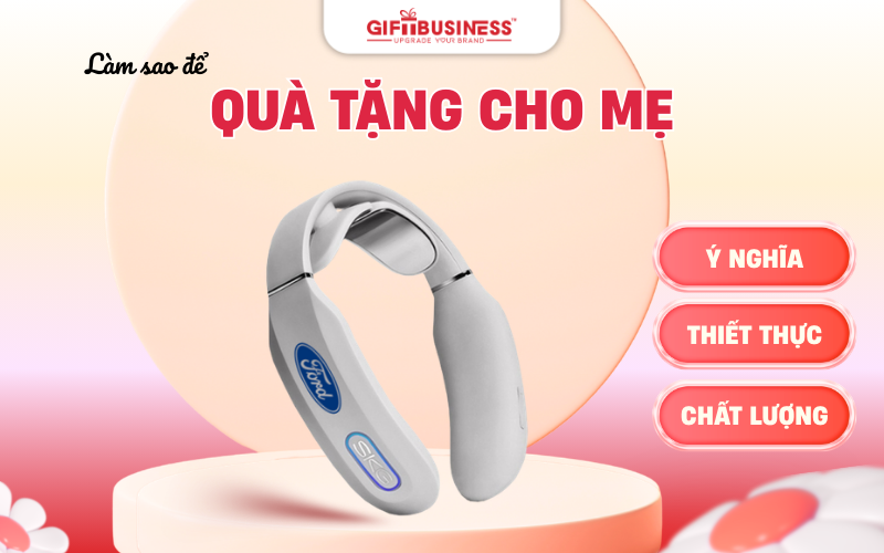 Quà tặng mẹ ý nghĩa, thiết thực